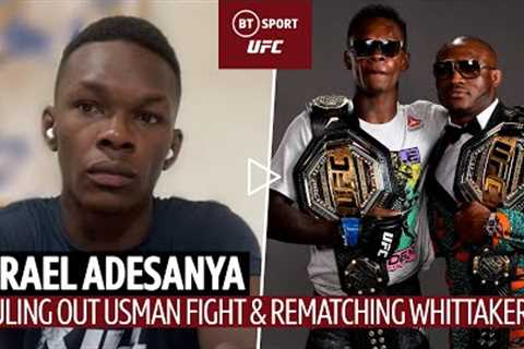 **** what Ali Abdelaziz is saying. Israel Adesanya on Usman fight & Whittaker rematch at UFC 271