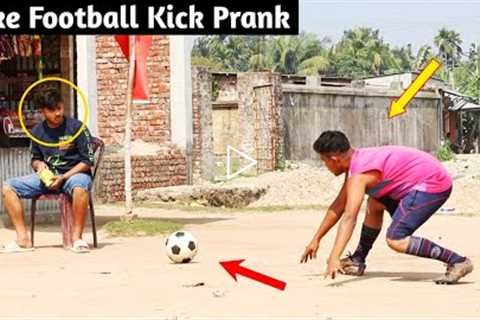 Fake Football Kick Prank 2022 !! Football Scary Prank-Gone WRONG REACTION | By Ting Fun Prank