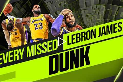 Every Missed LeBron James Dunk