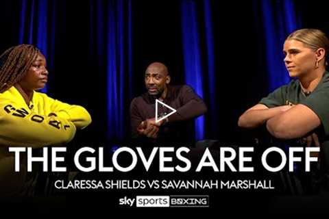 Savannah Marshall vs Claressa Shields  The Gloves Are Off  Full Episode