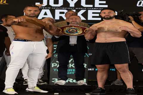 Joe Joyce vs Joseph Parker live stream and on TV guide – how to watch TONIGHT’S massive heavyweight ..