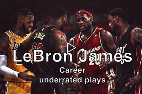 LeBron James Most Underrated Highlights of his Career (Jumpers/Dunks/Clutch Plays)