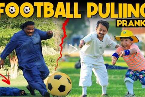 Football Pulling Prank - Funny Reactions | New Talent