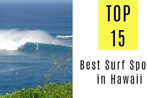 Best Surf Spots in Hawaii. TOP 15