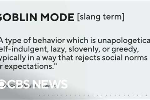 Oxford English Dictionary reveals its 2022 word of the year: Goblin mode