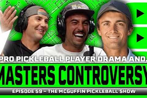 PPA Tour Masters Dilemma, Pro Pickleball Drama, and MLP Predictions - McGuffin Pickleball Show