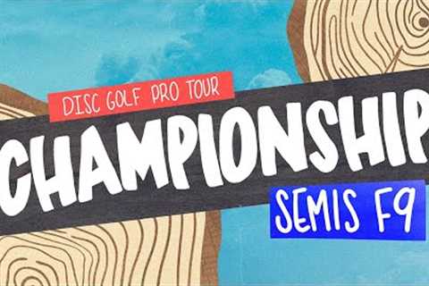 2022 Disc Golf Pro Tour Championship | SEMISF9 | Lizotte, Dickerson, Orum, Freeman | Jomez Disc Golf