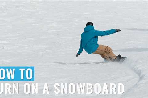 Learn How to Turn on a Snowboard