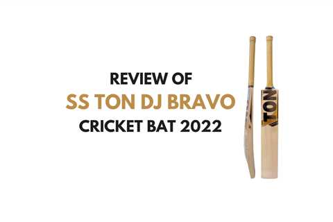 SS TON DJ BRAVO ORIGINAL BAT 2022- Complete Profile Review