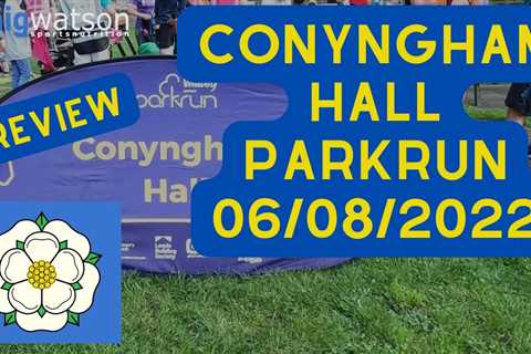 Conyngham Hall parkrun 06/08/2022 | Yorkshire | Review | Personal Trainer | Scotland | Fitness