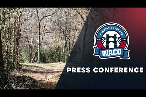 Press Conference | 2023 Waco Annual Charity Open presented by Prodigy Disc