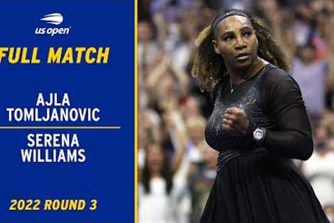 Serena's Last Match! | Ajla Tomljanovic vs. Serena Williams Full Match | 2022 US Open Round 3