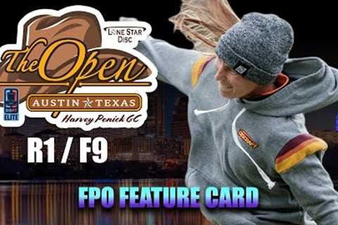 ARP | 2023 OPEN AT AUSTIN | R1/F9 | PIERCE : HOKOM : WEESE : HANSEN | FPO FEATURE | ACE RUN PRO