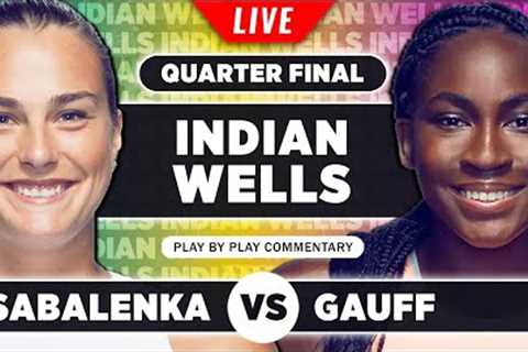 SABALENKA vs GAUFF | Indian Wells 2023 Quarter Final | Live Tennis Play-by-Play Stream