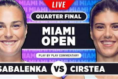 SABALENKA vs CIRSTEA | Miami Open 2023 Quarter Final | Live Tennis Play-by-Play Stream