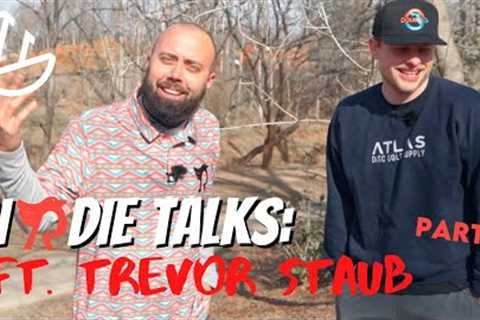 Birdie Talks with Trevor Staub of Foundation!! (Part 2) | Disc Golf Interview Show