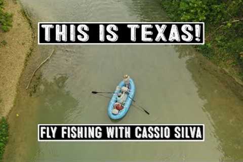 This is Texas! Fly Fishing with Cassio Silva