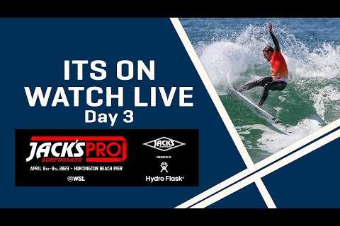 WATCH LIVE Jack''s Surfboards Pro presented by Hydro Flask Day 3