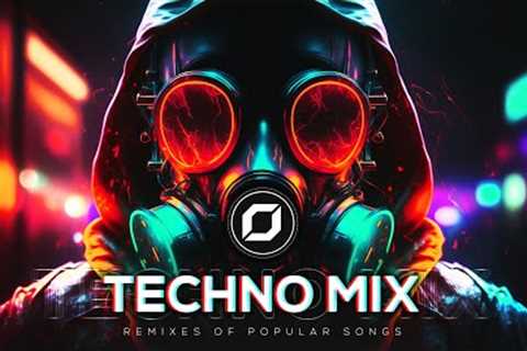 TECHNO MIX 2023 💣 Remixes Of Popular Songs 💣 Only Techno Bangers