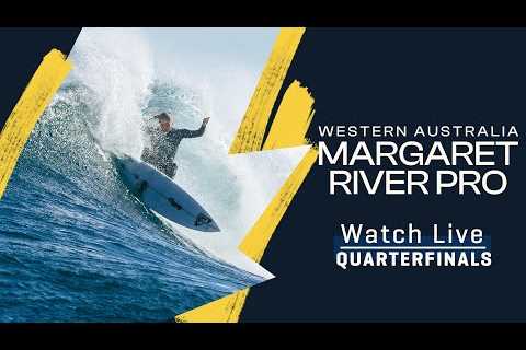 WATCH LIVE Western Australia Margaret River Pro 2023 - Quarterfinals