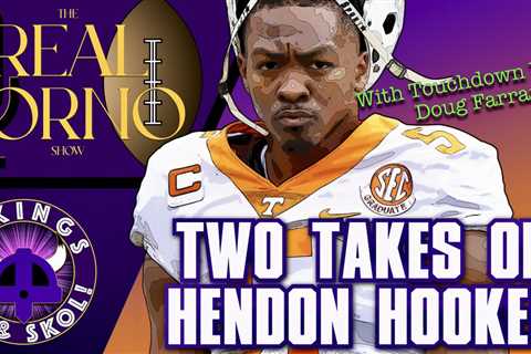 Two Takes On Hendon Hooker with Doug Farrar – Is He The Next Vikings QB?