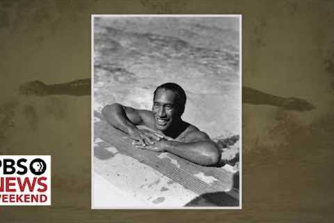 The legacy of Native Hawaiian swimmer and surfer Duke Kahanamoku