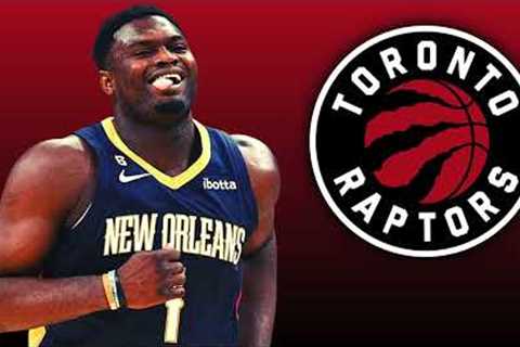 New Orleans Pelicans TRADING Zion Williamson To The Toronto Raptors?