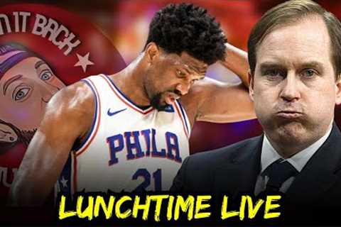 Was the Sixers “Trust The Process” era a waste of time? | Lunch Time Live