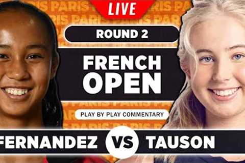 FERNANDEZ vs TAUSON | French Open 2023 | LIVE Tennis Play-by-Play Stream