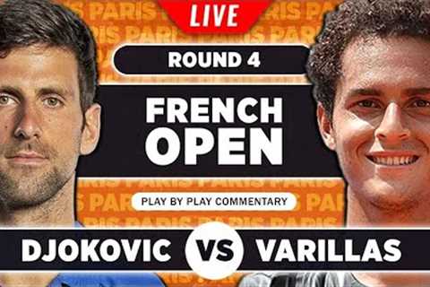 DJOKOVIC vs VARILLAS | French Open 2023 | LIVE Tennis Play-by-Play Stream