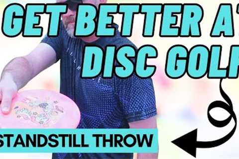 Get Better At Disc Golf: Standstill Throw