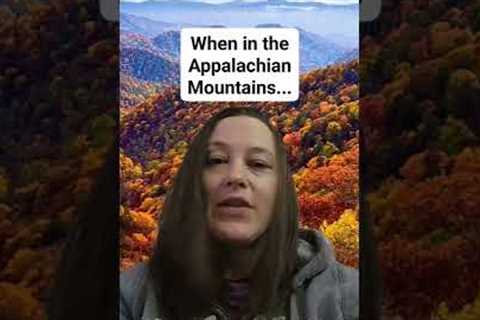 What not to do in the Appalachian Mountains... You hear nothing, you see nothing, you calmly leave!