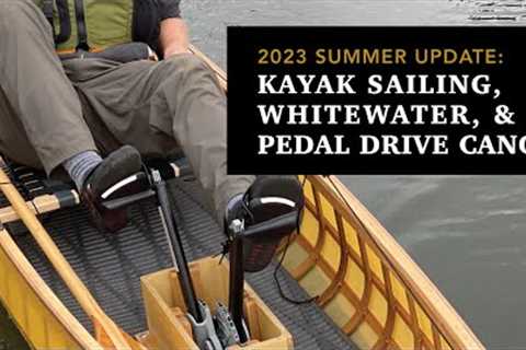 Spinal Injury, Kayak Sailing, Whitewater, and a Pedal Drive Canoe!  2023 Cape Falcon Kayak Update.