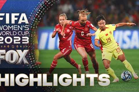 Denmark vs. China Highlights | 2023 FIFA Women’s World Cup