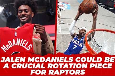 Why Raptors'' Jalen McDaniels could be a pivotal rotation piece