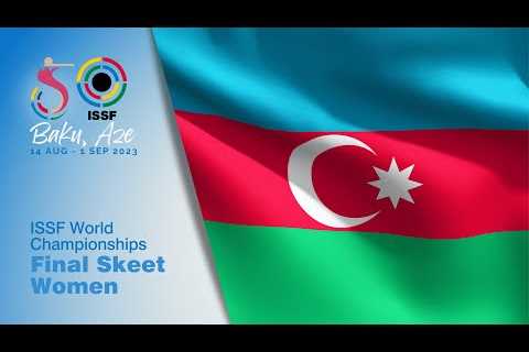 Skeet Women Final - 2023 Baku (AZE) - ISSF World Championship