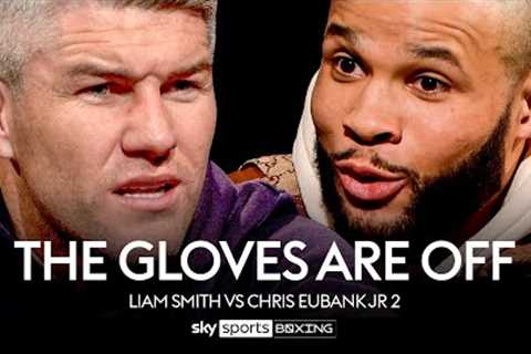 THE GLOVES ARE OFF!  Liam Smith vs Chris Eubank Jr 2  Full Episode