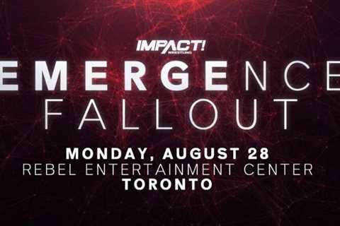 IMPACT Wrestling Spoilers (Emergence Fallout) – Taped 8/28