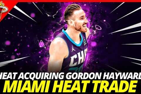 LATEST NEWS! MIAMI HEAT ACQUIRING GORDON HAYWARD IN A BOLD PROPOSAL TRADE! MIAMI SPORTS NEWS #miami