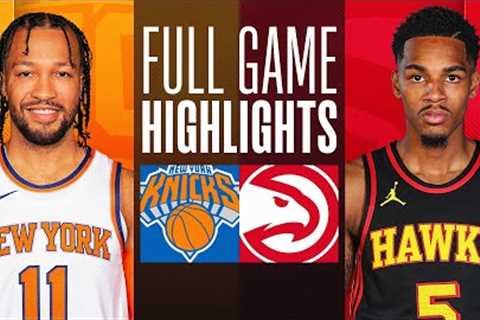 KNICKS at HAWKS | FULL GAME HIGHLIGHTS | October 27, 2023