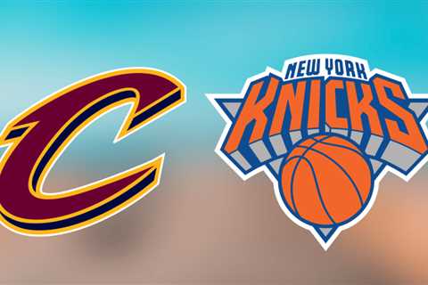 Cavaliers vs. Knicks: Start time, where to watch, what’s the latest