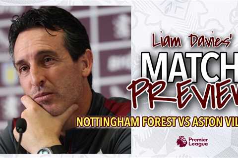 MATCH PREVIEW | NOTTINGHAM FOREST VS ASTON VILLA