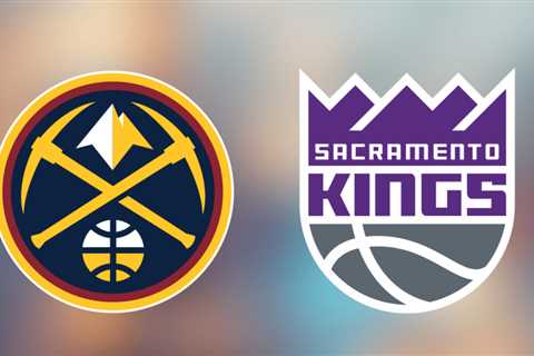 Nuggets vs. Kings: Start time, where to watch, what's the latest