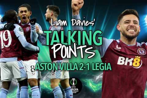 TALKING POINTS | ASTON VILLA 2-1 LEGIA WARSZAWA