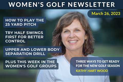 Women’s Golf Newsletter: Three Ways to Get Ready for the New Golf Season