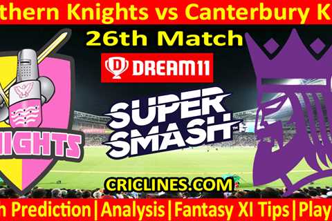 Today Match Prediction-NK vs CK-Dream11-Super Smash T20 2023-24-26th Match-Who Will Win