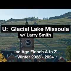 Episode U - Glacial Lake Missoula w/ Larry Smith