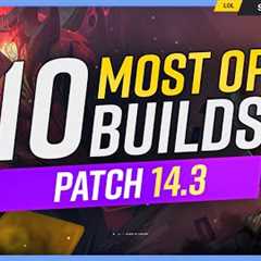 The 10 NEW MOST OP BUILDS on Patch 14.3 - League of Legends