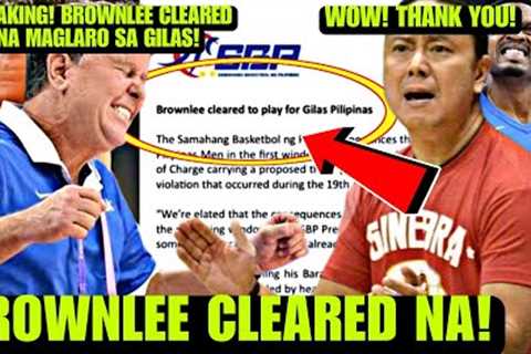 BREAKING NEWS Coach TIM CONE! GILAS TUWANG TUWA! BROWNLEE CLEARED NA TO PLAY FOR GILAS! Eto Plano