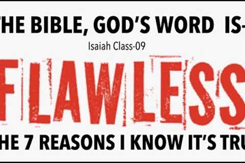 7 REASONS I KNOW--THE BIBLE IS GOD''S FLAWLESS & TRUE WORD